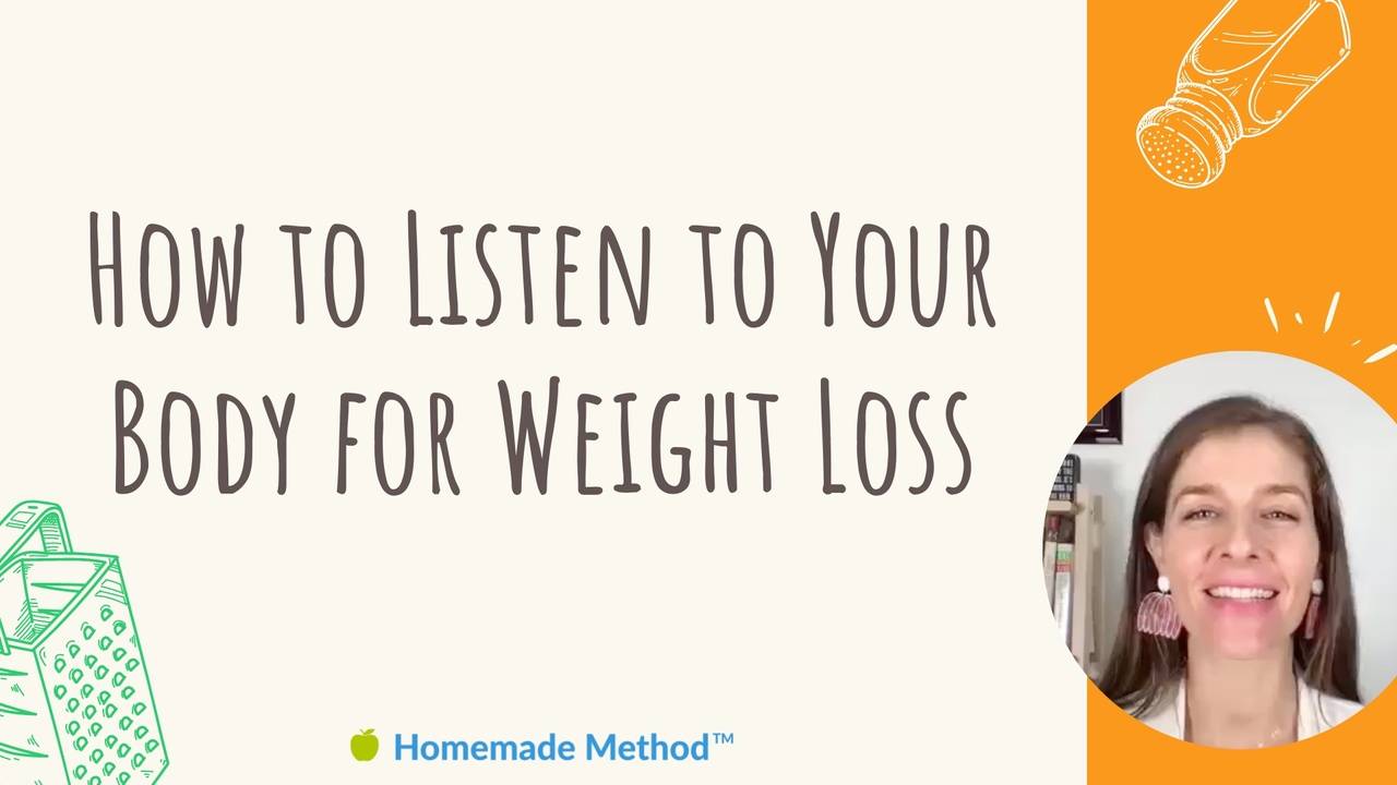 How to Listen to Your Body for Weight Loss - Homemade Method