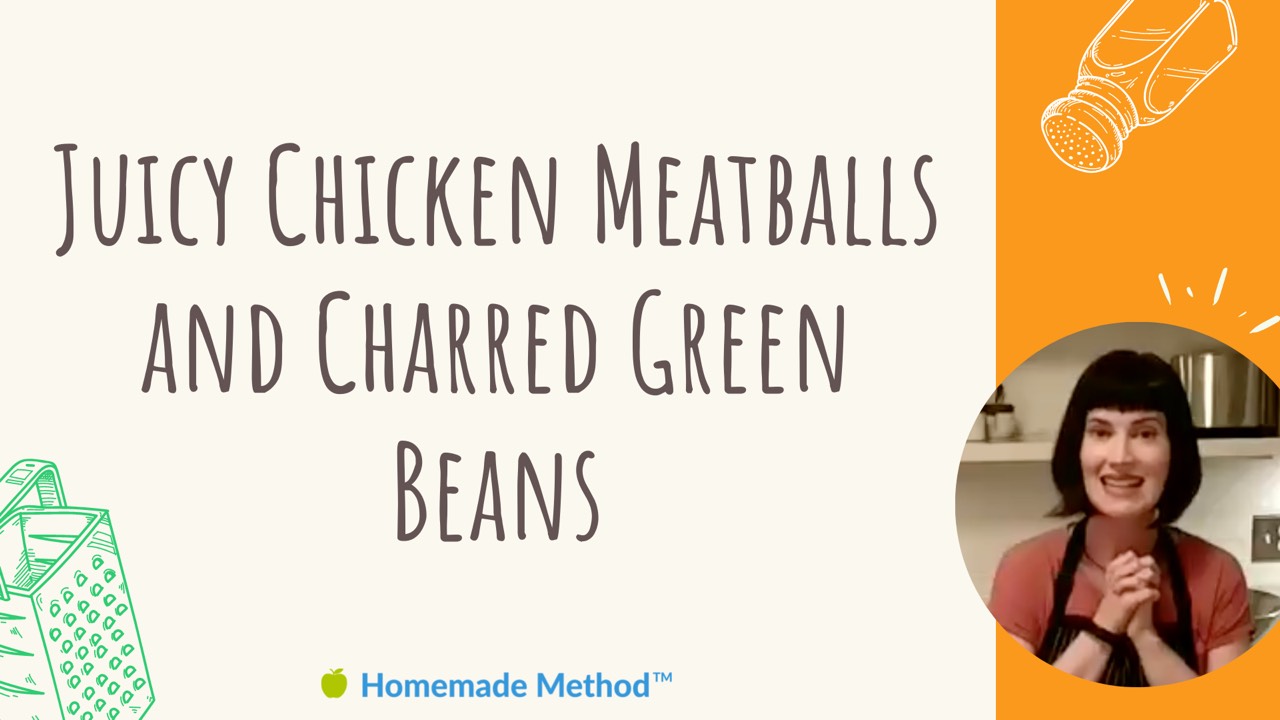 Juicy Chicken Meatballs and Charred Green Beans - Homemade Method